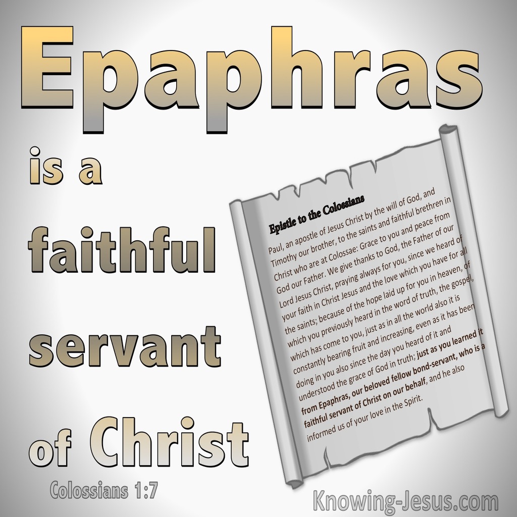 Colossians 1:7 Epaphras Is A Faithful Servant (gray)